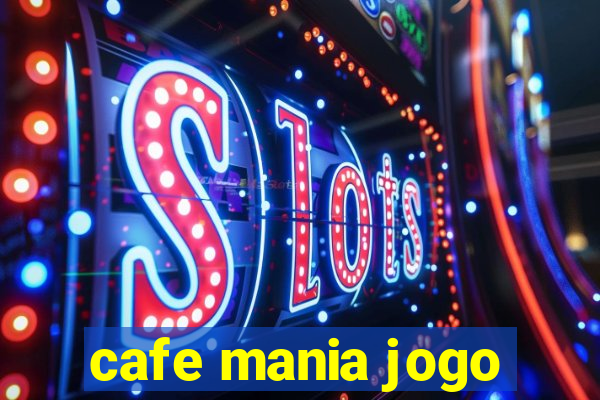 cafe mania jogo